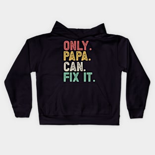 Only papa can fix it Kids Hoodie